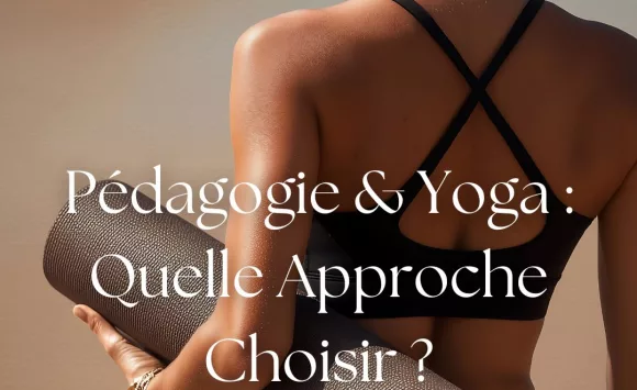 Les Principales Méthodes Pédagogiques en Yoga : Quelle Approche Choisir ?